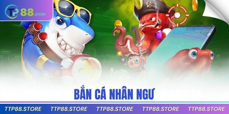 bắn cá nhân ngư