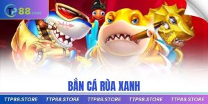Bắn Cá Rùa Xanh