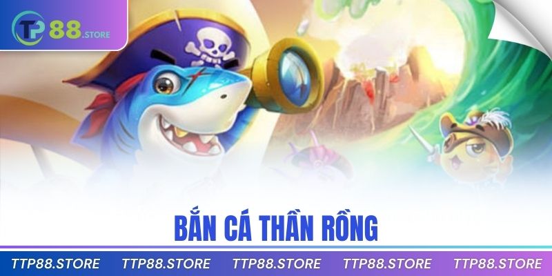 Bắn Cá Thần Rồng