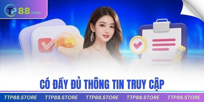 Có đầy đủ thông tin truy cập
