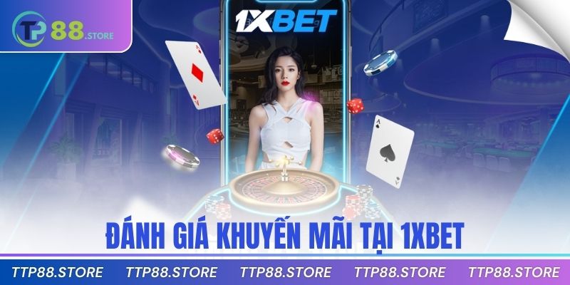 Đánh giá khuyến mãi tại 1xbet