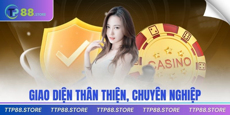 Giao diện thân thiện, chuyên nghiệp