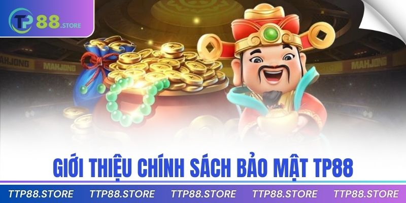 Giới thiệu chính sách bảo mật TP88