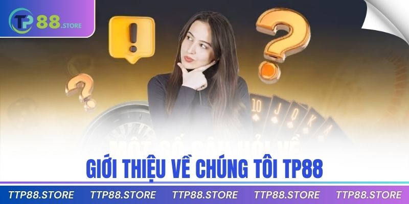 Giới thiệu về chúng tôi TP88