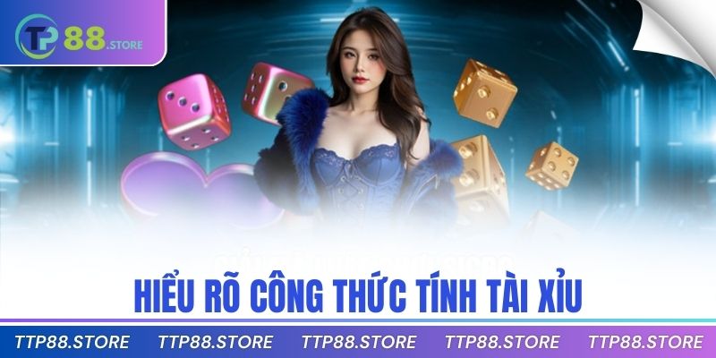 Hiểu rõ công thức tính tài xỉu