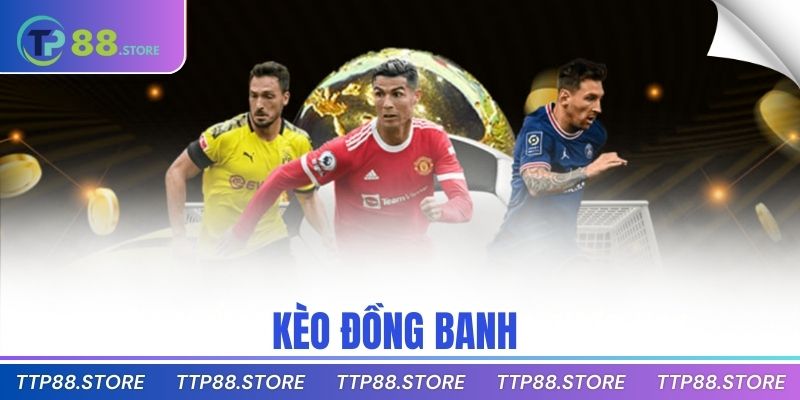 kèo đồng banh