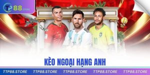 kèo ngoại hạng anh