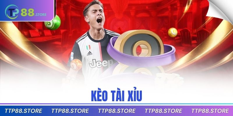 Kèo Tài Xỉu