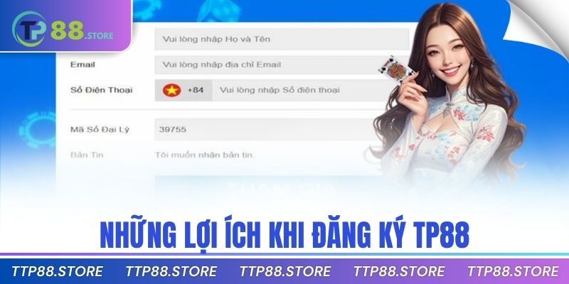 Những lợi ích khi đăng ký TP88