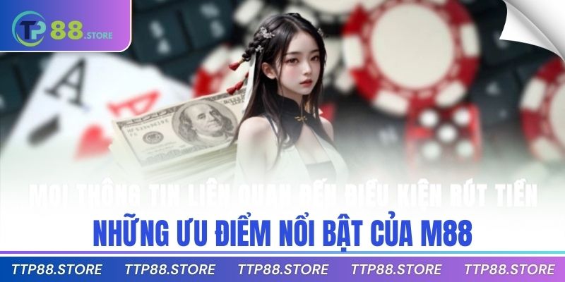 Những ưu điểm nổi bật của M88