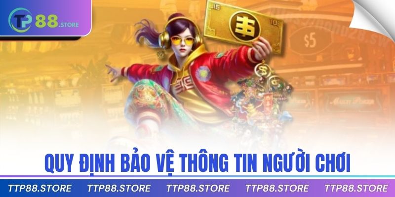 Quy định bảo vệ thông tin người chơi