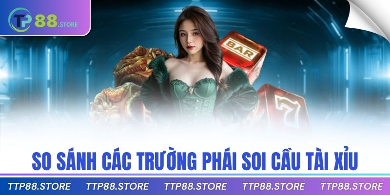 So sánh các trường phái soi cầu tài xỉu
