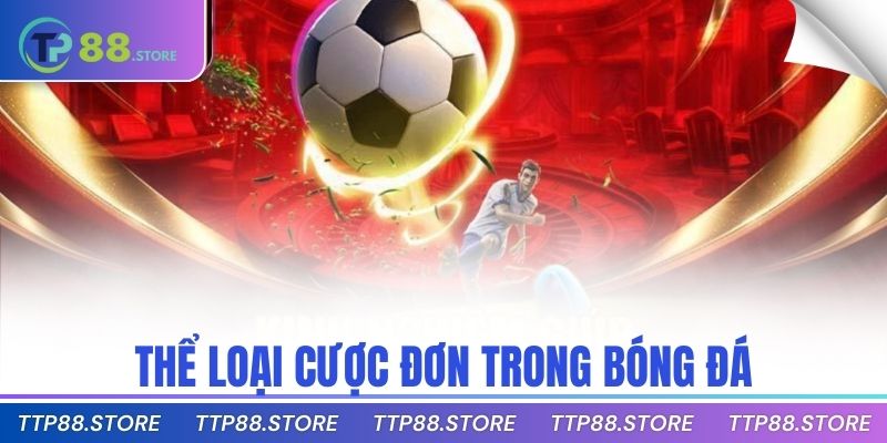 Thể loại cược đơn trong bóng đá
