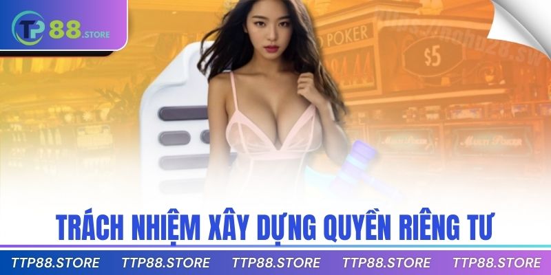 Trách nhiệm xây dựng quyền riêng tư