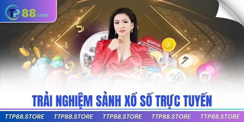 Trải nghiệm sảnh xổ số trực tuyến