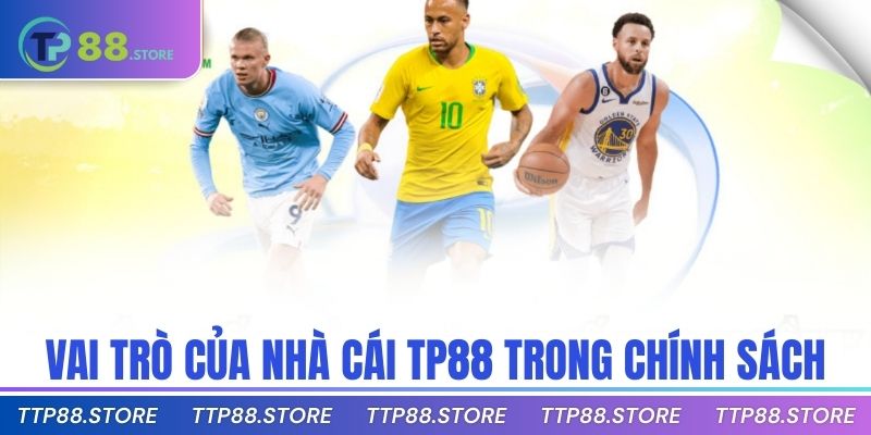 Vai trò của nhà cái TP88 trong chính sách